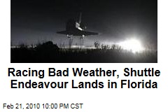Racing Bad Weather, Shuttle Endeavour Lands in Florida