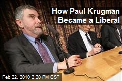 How Paul Krugman Became a Liberal