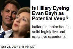 Is Hillary Eyeing Evan Bayh as Potential Veep?