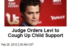Judge Orders Levi to Cough Up Child Support
