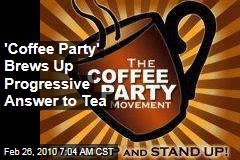 'Coffee Party' Brews Up Progressive Answer to Tea