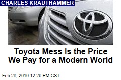 Toyota Mess Is the Price We Pay for a Modern World