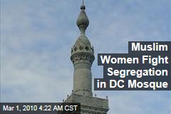 Muslim Women Fight Segregation in DC Mosque