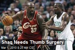 Shaq Needs Thumb Surgery