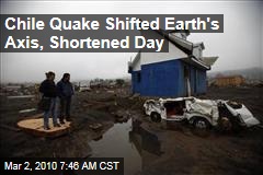 Chile Quake Shifted Earth's Axis, Shortened Day