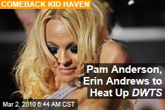 Pam Anderson, Erin Andrews to Heat Up DWTS