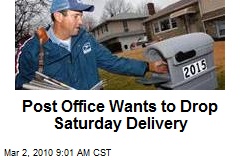 Post Office Wants to Drop Saturday Delivery
