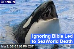 Ignoring Bible Led to SeaWorld Death