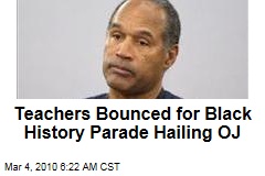 Teachers Bounced for Black History Parade Hailing OJ