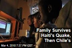 Family Survives Haiti's Quake, Then Chile's