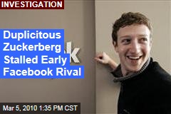 Duplicitous Zuckerberg Stalled Early Facebook Rival