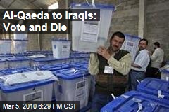 Al-Qaeda to Iraqis: Vote and Die