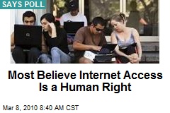 Most Believe Internet Access Is a Human Right