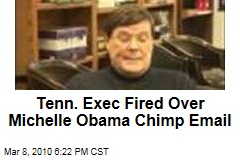 Tenn. Exec Fired Over Michelle Obama Chimp Email