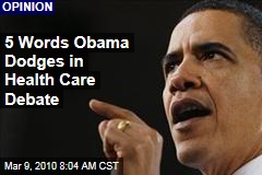 5 Words Obama Dodges in Health Care Debate