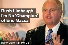 Rush Limbaugh: I'm No 'Champion' of Eric Massa