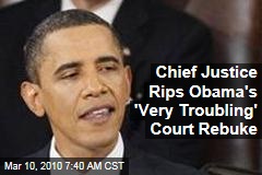 Chief Justice Rips Obama's 'Very Troubling' Court Rebuke
