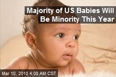Majority of US Babies Will Be Minority This Year