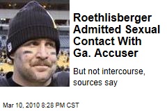 Roethlisberger Admitted Sexual Contact With Ga. Accuser