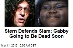 Stern Defends Slam: Gabby Going to Be Dead Soon