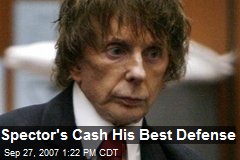 Spector's Cash His Best Defense