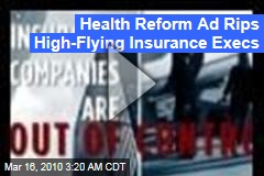 Health Reform Ad Rips High-Flying Insurance Execs