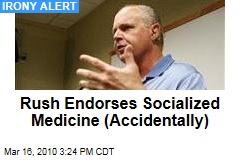 Rush Endorses Socialized Medicine (Accidentally)