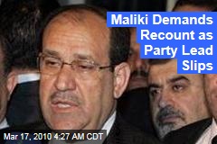 Maliki Demands Recount as Party Lead Slips