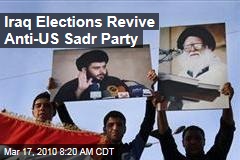 Iraq Elections Revive Anti-US Sadr Party