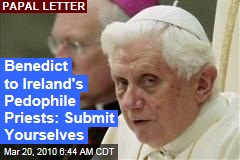 Benedict to Ireland's Pedophile Priests: Submit Yourselves