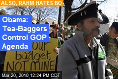 Obama: Tea-Baggers Control GOP Agenda
