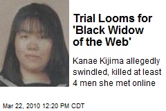 Trial Looms for 'Black Widow of the Web'
