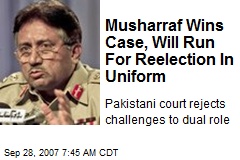 Musharraf Wins Case, Will Run For Reelection In Uniform