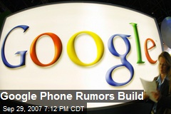 Google Phone Rumors Build