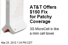 AT&amp;T Offers $150 Fix for Patchy Coverage