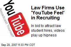 Law Firms Use 'YouTube Feel' in Recruiting