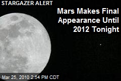 Mars Makes Final Appearance Until 2012 Tonight