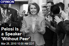 Pelosi Is a Speaker 'Without Peer'