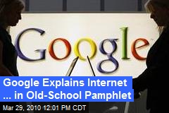 Google Explains Internet ... in Old-School Pamphlet