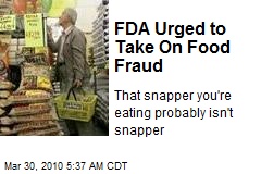 FDA Urged to Take On Food Fraud