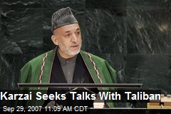 Karzai Seeks Talks With Taliban