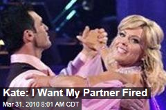 Kate: I Want My Partner Fired