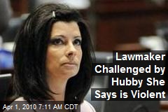 Lawmaker Challenged by Hubby She Says is Violent
