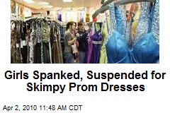 Girls Spanked, Suspended for Skimpy Prom Dresses