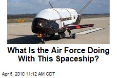 What Is the Air Force Doing With This Spaceship?