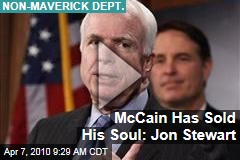 McCain Has Sold His Soul: Jon Stewart