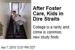 After Foster Care, Kids in Dire Straits
