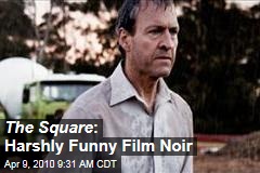 The Square : Harshly Funny Film Noir