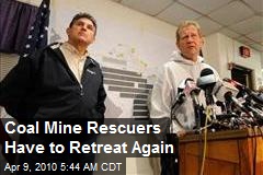 Coal Mine Rescuers Have to Retreat Again