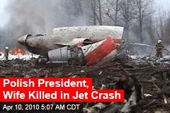 Polish President, Wife Killed in Jet Crash